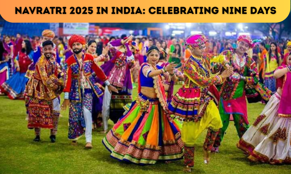 Navratri 2025 in India Celebrating Nine Days of Dedication, Move, and Tradition