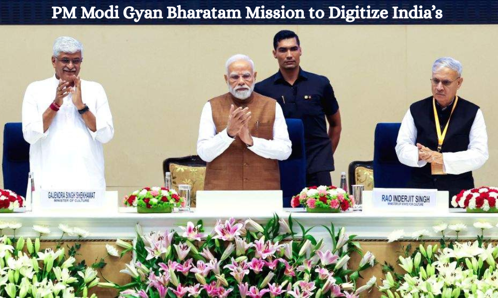 PM Modi Dispatches Gyan Bharatam Mission to Digitize India’s Unique Duplicate Heritage
