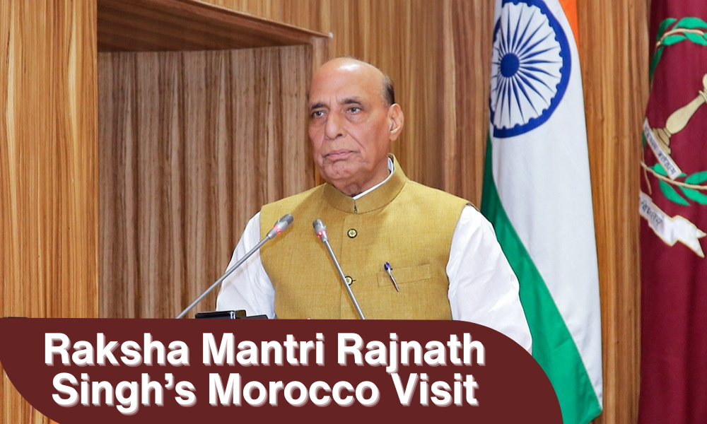 Raksha Mantri Rajnath Singh’s Morocco Visit
