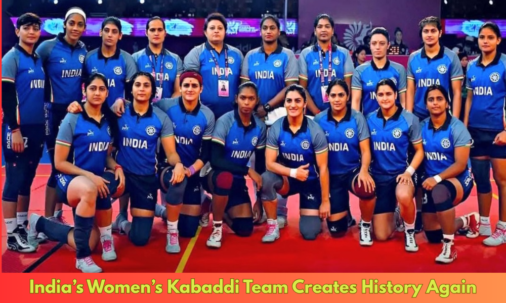 India’s Women’s Kabaddi Team Creates History Again World Champions for the Second Consecutive Time