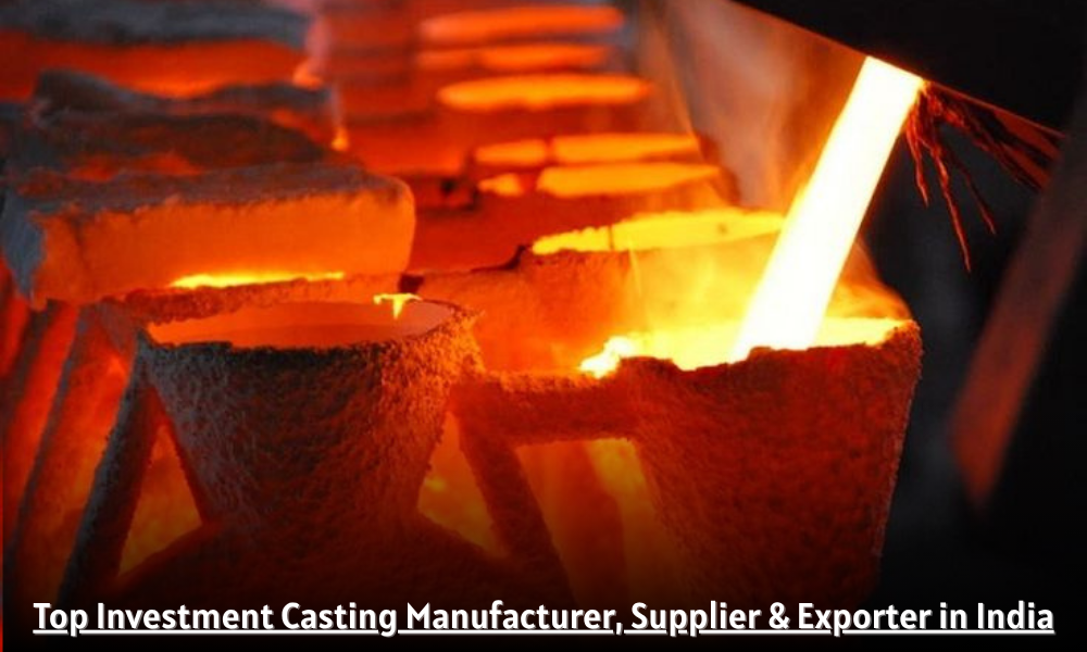 Top Investment Casting Manufacturer, Supplier & Exporter in India