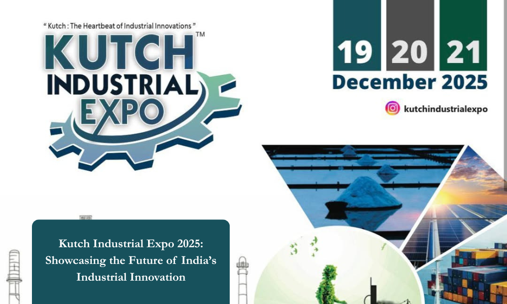 Kutch Industrial Expo 2025 Showcasing the Future of India’s Industrial Innovation