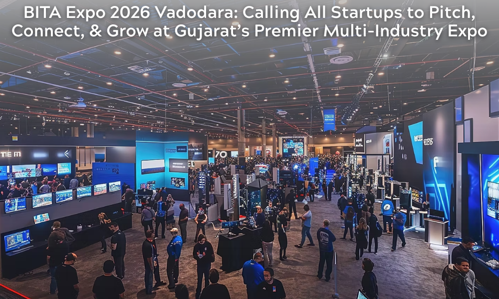 BITA Expo 2026 Vadodara Calling All Startups to Pitch, Connect, and Grow at Gujarat’s Premier Multi-Industry Expo