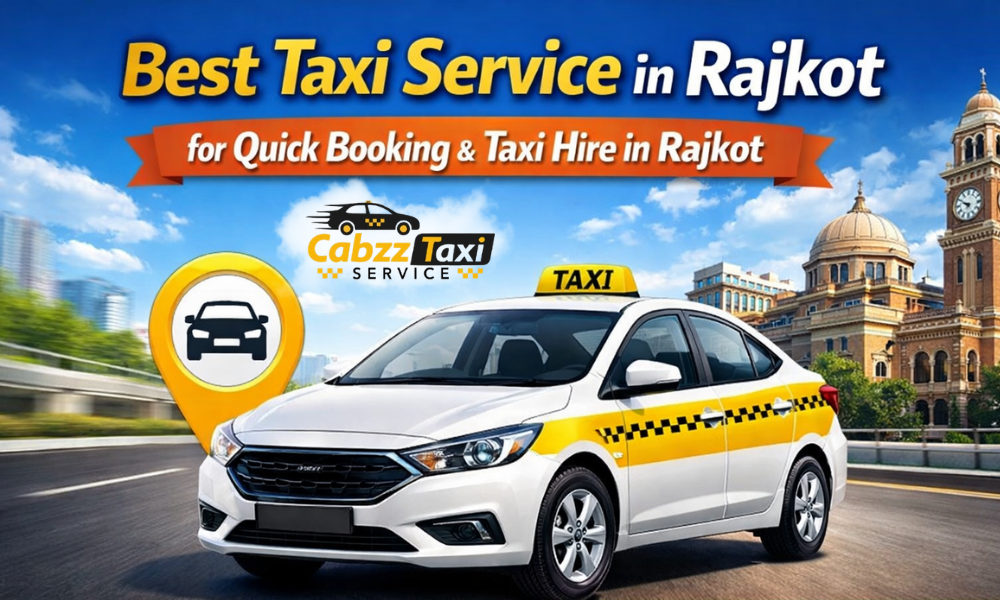 Best Taxi Service in Rajkot for Quick Booking & Taxi Hire in Rajkot