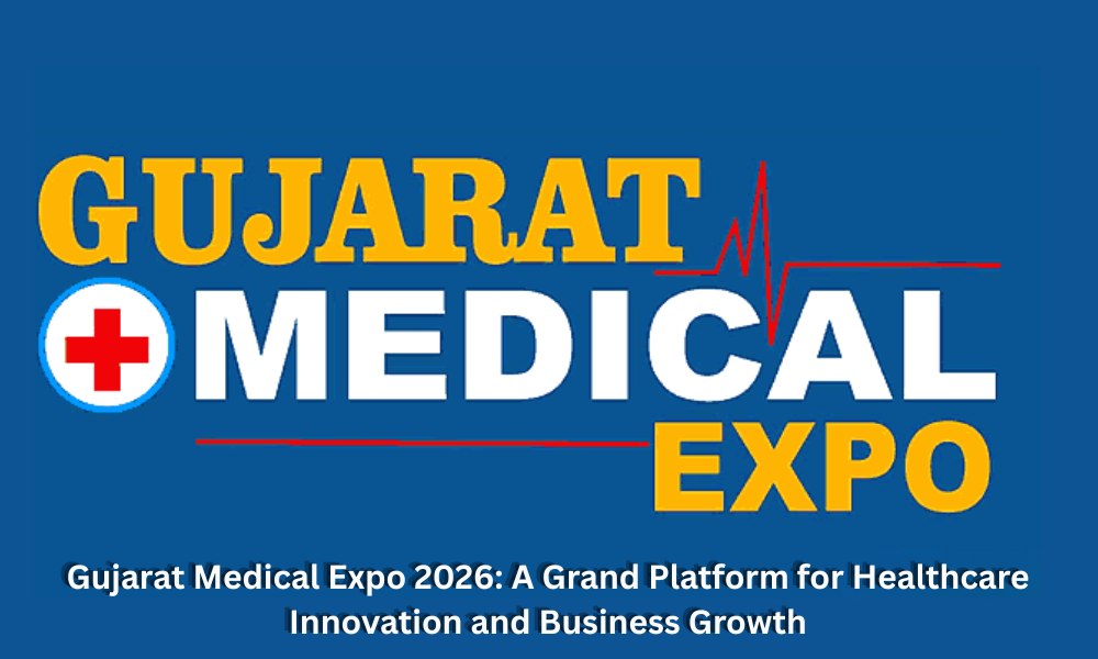 Gujarat Medical Expo 2026 A Grand Platform for Healthcare Innovation and Business Growth