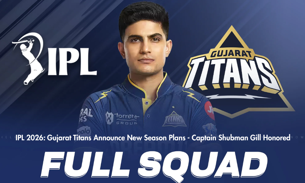 IPL 2026 Gujarat Titans Announce New Season Plans - Captain Shubman Gill Honored