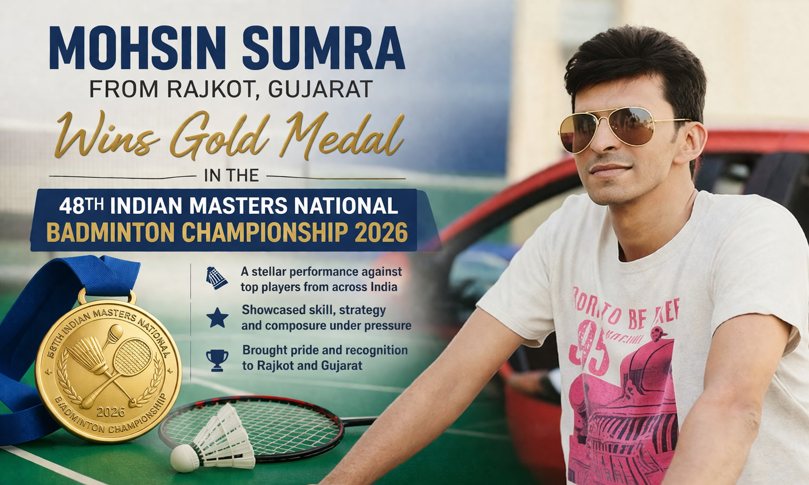 In a proud moment for Gujarat and the city of Rajkot, local badminton talent Mohsin Sumra has clinched the gold medal at the prestigious 48th Indian Masters National Badminton Championship 2026. His remarkable achievement has not only brought recognition to his personal journey but has also elevated the sporting spirit of the entire region.