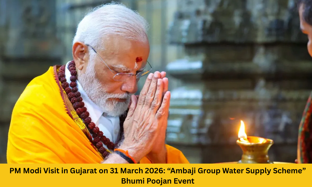 PM Modi Visit in Gujarat on 31 March 2026 “Ambaji Group Water Supply Scheme” Bhumi Poojan Event